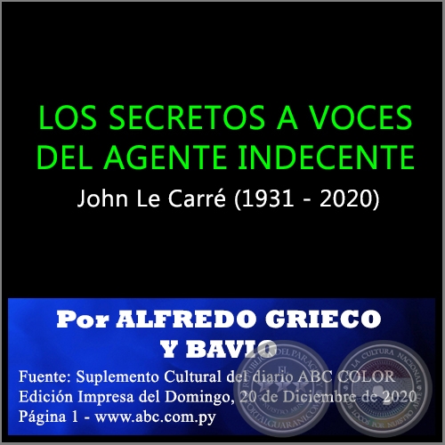 LOS SECRETOS A VOCES DEL AGENTE INDECENTE - Por ALFREDO GRIECO Y BAVIO - Domingo, 20 de Diciembre de 2020